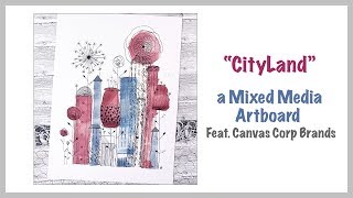 CityLand ~ A Mixed Media Artboard feat. Canvas Corp Brands