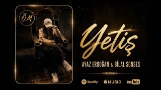 Ayaz Erdoğan & Bilal Sonses - Yeti̇ş