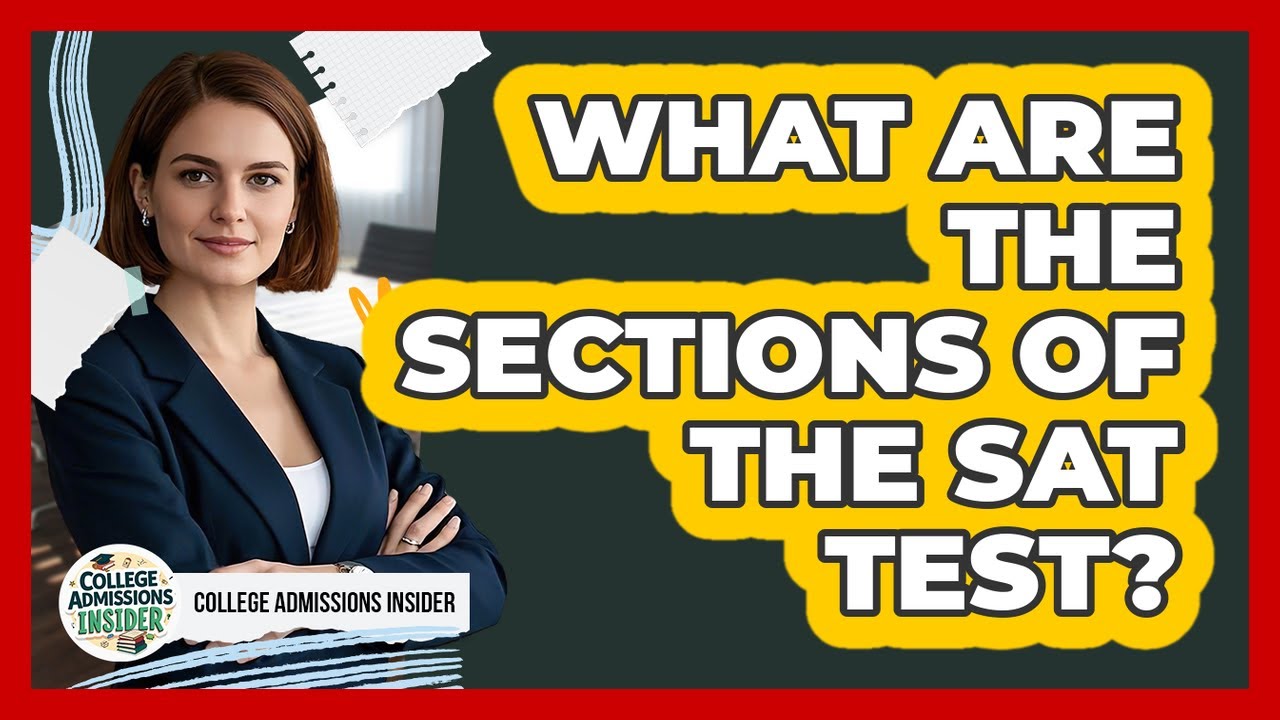 What Are The Sections Of The SAT Test? - College Admissions Insider