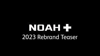 Noah+ 2023 Rebrand Teaser