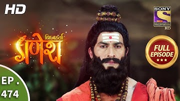 Vighnaharta Ganesh - Ep 474 - Full Episode - 14th June, 2019