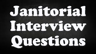 Janitorial Interview Questions