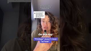 “Privilege” doesn’t mean you’re an a**hole