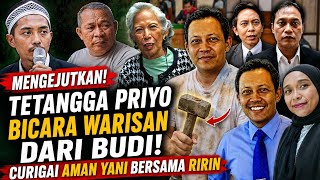 SHOCKING! PRIYO'S NEIGHBOR SPEAKS ON BUDI'S INHERITANCE! SUSPECTS AMAN YANI AND RIRIN