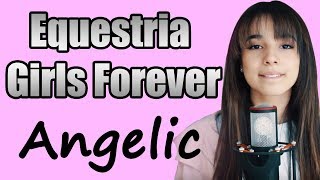 Equestria Girls Forever - Angelic (LYRICS)