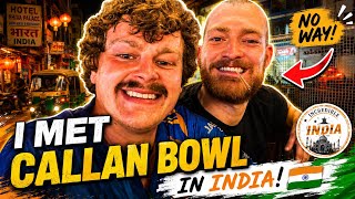 I flew to India and met Callan bowl