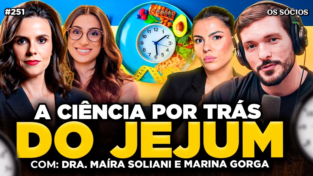 COMO FAZER JEJUM: O MELHOR REMÉDIO NATURAL PRO CORPO (Maíra Soliani e Marina Gorga) | Os Sócios 251