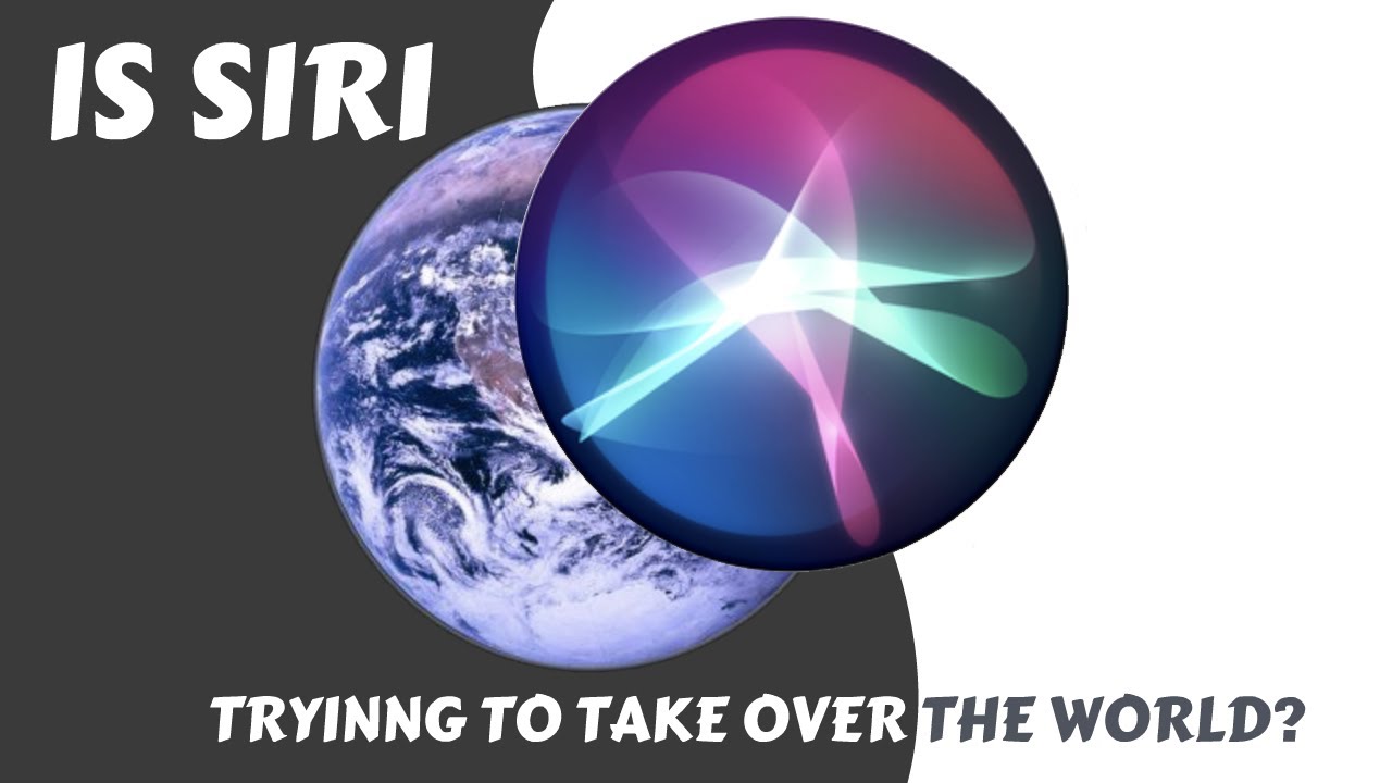 A CONVERSATION WITH SIRI Is Siri trying to take over the world? YouTube