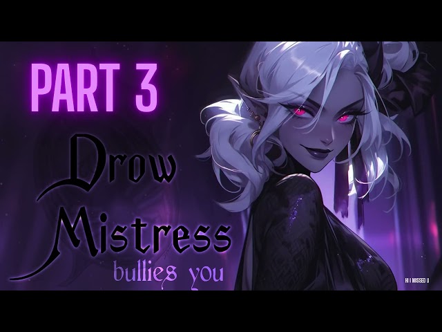 🕷️ F4M Dark Elf Bullies You PART 3 | Enemies to Lovers | ASMR | Yandere Fdom