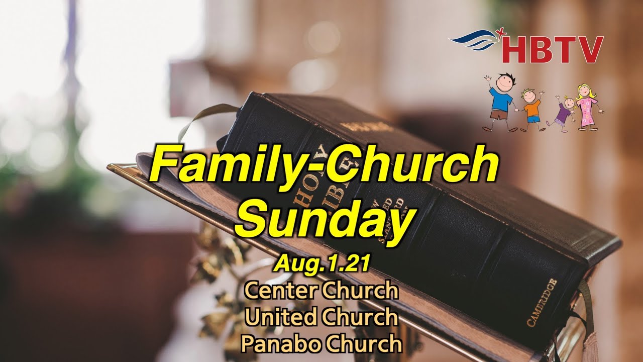 Family-Church Sunday /Aug.1.21 / HolyWind BibleGospel Church