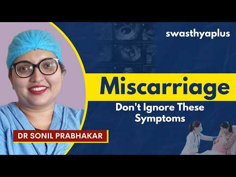 Miscarriage: Causes, Symptoms & Treatment | Dr Sonil Prabhakar