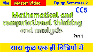 CC5 Master Video | Mathematical And Computional thinking and analysis l Vbu Fyugp Semester 2 l cc5 🔥