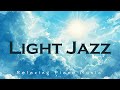 Light Jazz | Relaxing Piano Music | Lounge Music