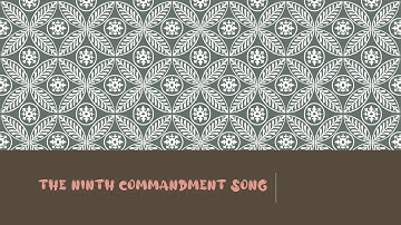 The Ninth Commandment Song