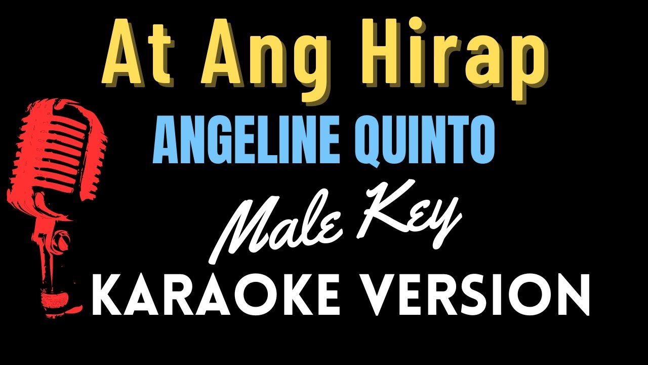 At Ang Hirap -  Angeline Quinto II MALE KEY (Karaoke Version)