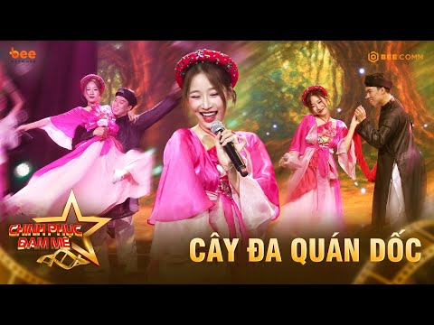 CÂY ĐA QUÁN DỐC - KHÁNH LINH khoe giọng hát mộc mạc mà da diết | Chinh Phục Đam Mê Mùa 2