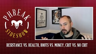 Phreak Show | Sideshow - Resistance vs. Health, Boots vs. Money, Crit vs. No Crit