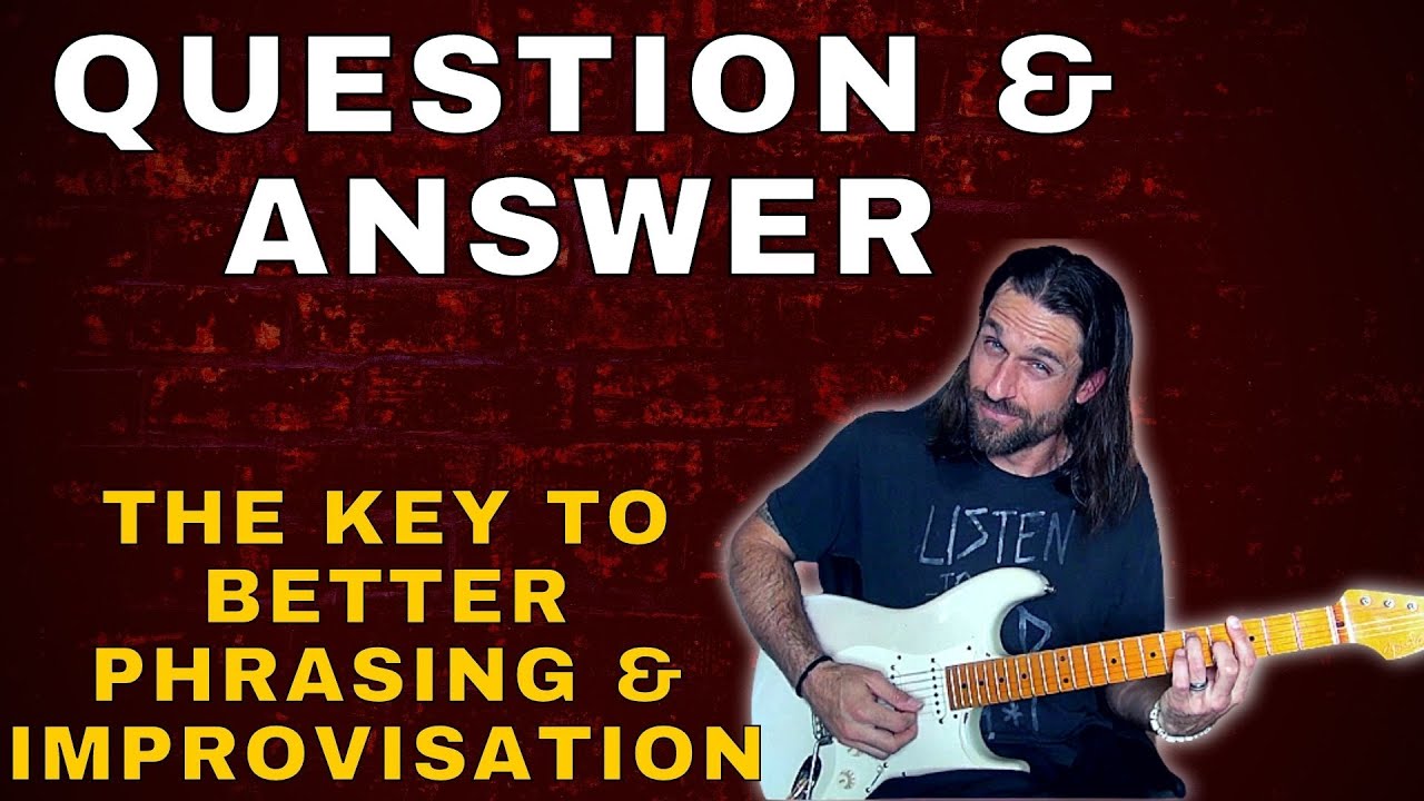The Secret To Guitar Improvisation - Question & Answer Phrasing
