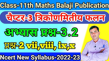 Balaji class 11th maths chapter 3 Exercise 3.2 questions vii viii ix x, Trigonometric function 2023