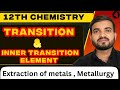 Transition and Inner Transition Element | d and f block Element Lec-4 Class12th chemistry 