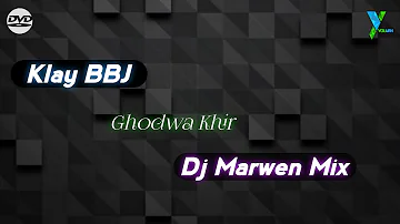 Klay BBJ - Ghodwa 5ir ★غدوة خير★ ( Dj Marwen Mix Remix ) No Jingle