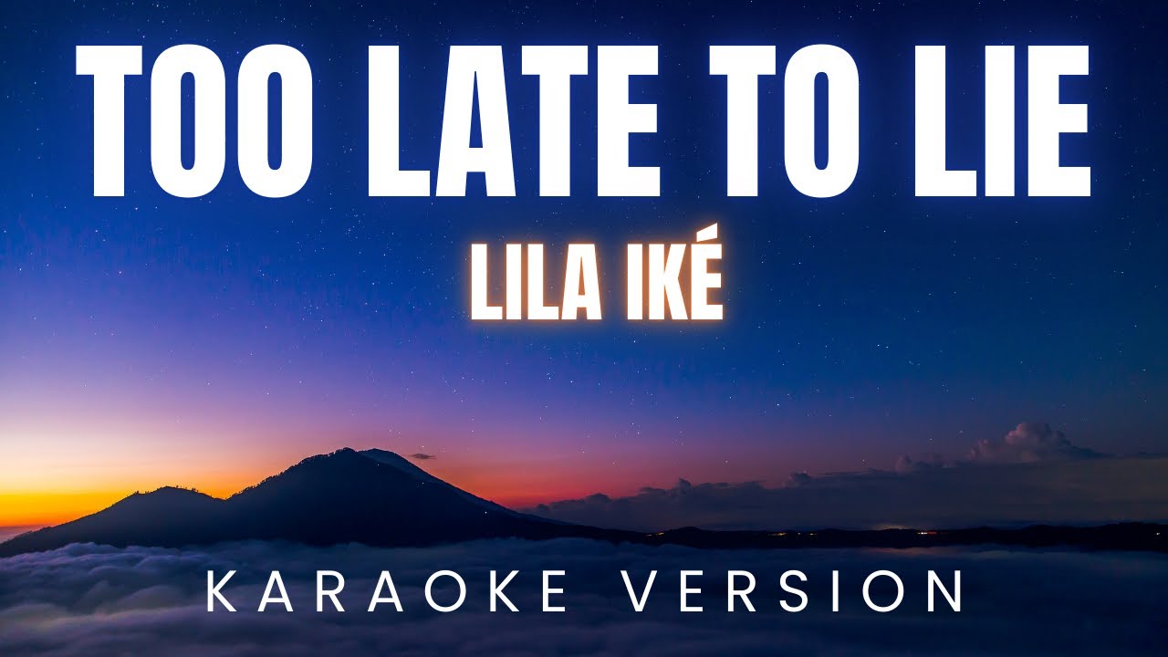 Lila Iké - Too Late to Lie | KARAOKE - YouTube