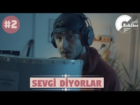 Sehabe Eskiler Live - Sevgi Diyorlar