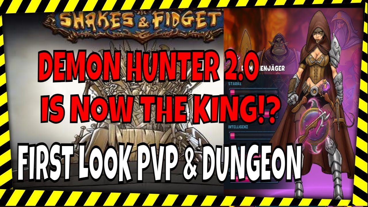 DEMON HUNTER 2.0 much more powerful !? ☺ FIRST LOOK PVP & DUNGEON ☺ Shakes and Fidget
