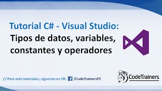 Tipos de datos, variables y operadores - Tutorial 02 de C# en Visual Studio