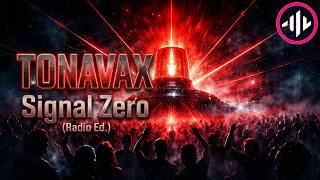 💥TONAVAX - Signal Zero (Radio Ed.)💥