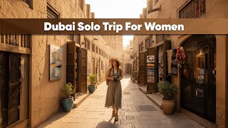 Dubai Solo Trip for Women | Safe, Exciting &amp; Empowering Experiences | Travel Saga Tourism