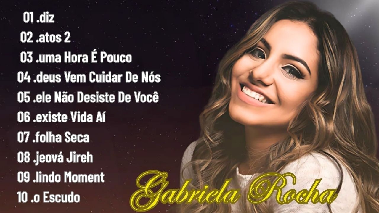 Músicas de Adoração Para Ouvir em 2026 Gabriela Rocha 30 Louvores Que Trazem Paz no Lar