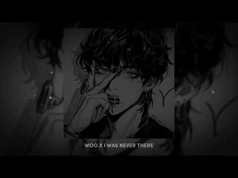 Woo X I Was Never There Slowed N Reverb