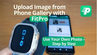 How to Set a Custom Wallpaper on Your Smartwatch from Your Phone Gallery with FitPRO screenshot 3