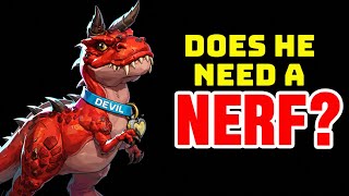 Does Devil Dinosaur Need a Nerf?