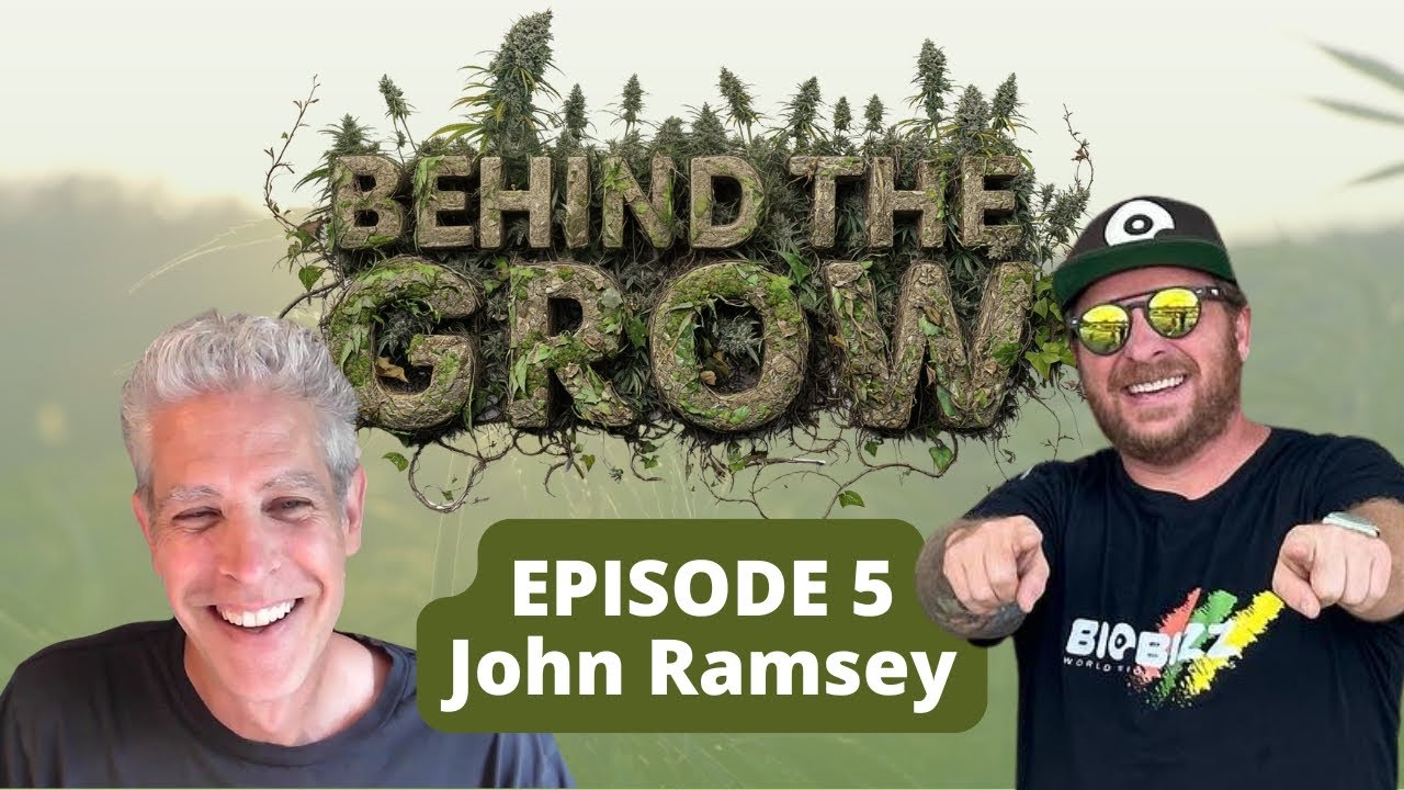 BioBizz’s John Ramsey: The Organic Feeding Blueprint | Behind the Grow Ep. 5