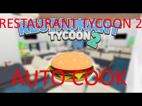 New Restaurant Tycoon 2 Auto Cook Script Roblox Exploit Pastebin