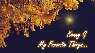 Kenny G - My Favorite Things Kenny G - My Favorite Things