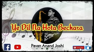 Ye Dil Na Hota Bechara  Saxophone Cover  Kishor Kumar 