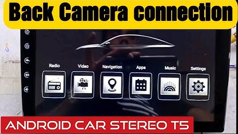 Back camera Installation & connection of Android Car stereo T5 - [Step by Step] - Shekhar Maxxlink