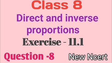 Class 8 Maths - chapter - 11 - Direct and Inverse Proportions | Ex- 11.1 - Question - 8 | New Ncert