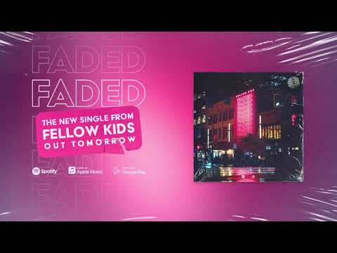 Fellow Kids - Faded (Available Tomorrow - April 24, 2020)
