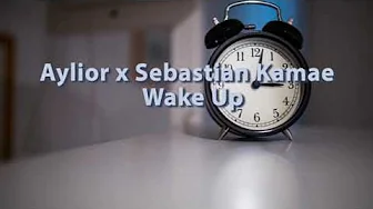 Wake Up - Aylior x Sebastian Kamae (Lofi Beats) Wake Up - Aylior x Sebastian Kamae (Lofi Beats)