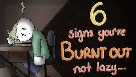 6 Signs You’re Burnt Out, Not Lazy