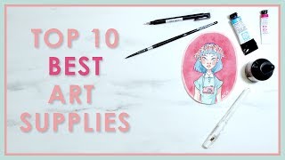 MY TOP TEN FAVORITE ART SUPPLIES - OF ALL TIME!