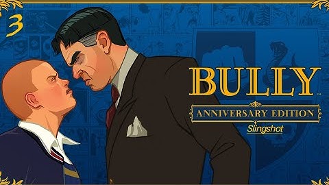 Bully : Anniversary Edition - Gameplay Walkthrough Part 3 (iOS,Android)