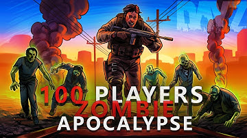 100 Players Simulate the ZOMBIE Apocalypse in DayZ!