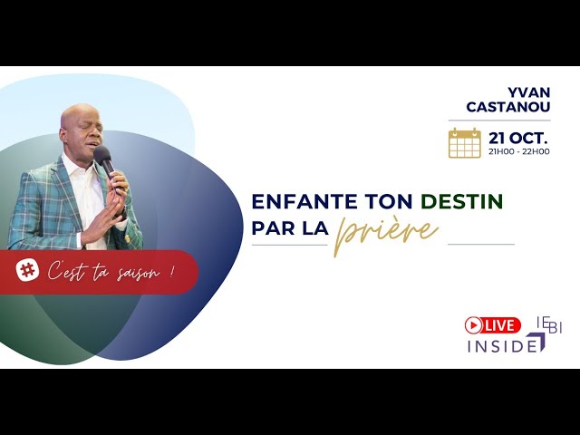 Live-Inside IEBI - Je fais de l'accomplissement de ma destinée une PRIORITÉ  - Pasteur Teddy NGBANDA in 2023