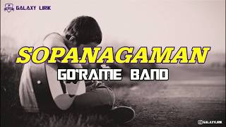 Sopanagaman Lirik & Arti - Go'rame Band ( Galaxy Lirik )