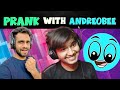 Prank with andreobee